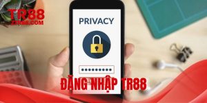 Đăng Nhập TR88 - Tối Ưu Thao Tác Truy Cập Nhanh Ổn Định