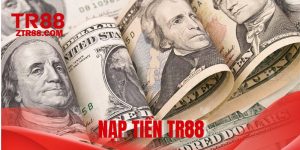 Nạp Tiền TR88 - Thực Hiện Từng Thao Tác Chuẩn Xác