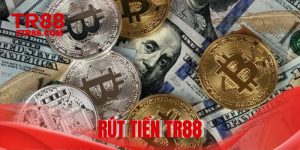 Rút Tiền TR88 - Thao Tác Cực kỳ Quan Trọng