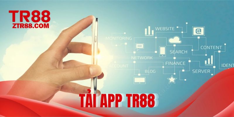 Tải App TR88 - Truy Cập Giải Trí Đầy Tiện Ích Và Hiện Đại