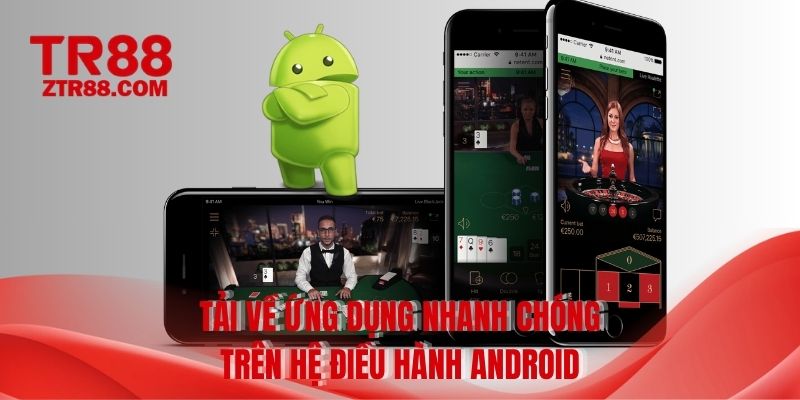 Tải về ứng dụng nhanh chóng trên hệ điều hành Android